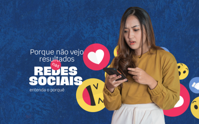 Por Que Não Vejo Resultados nas Minhas Redes Sociais?